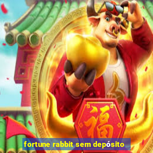 fortune rabbit sem depósito