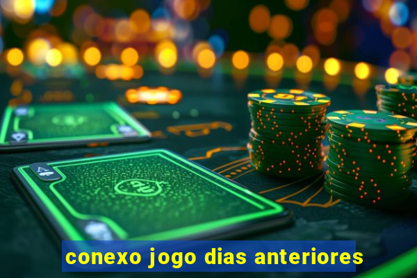 conexo jogo dias anteriores