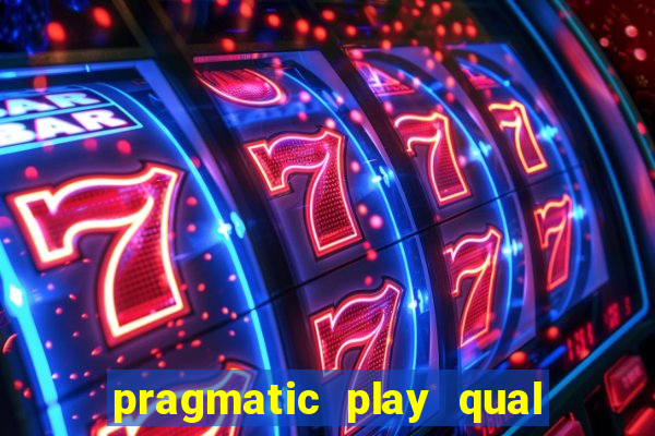 pragmatic play qual jogo paga mais