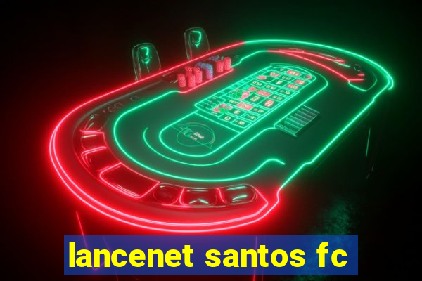 lancenet santos fc