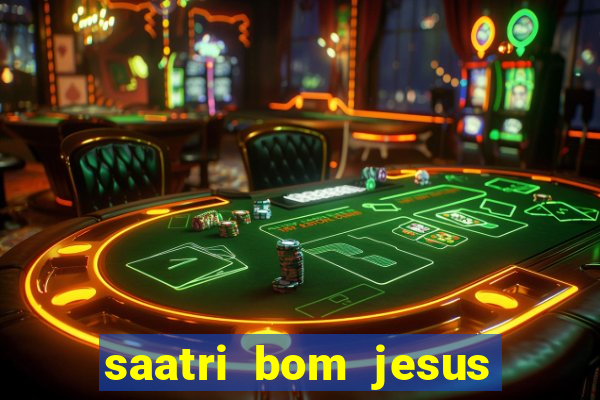 saatri bom jesus da lapa