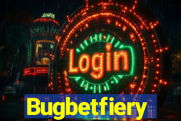 Bugbetfiery