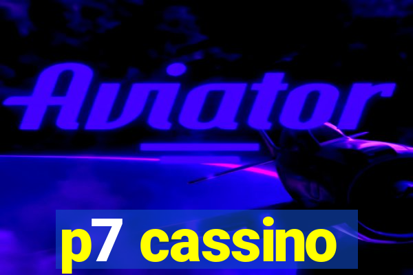 p7 cassino