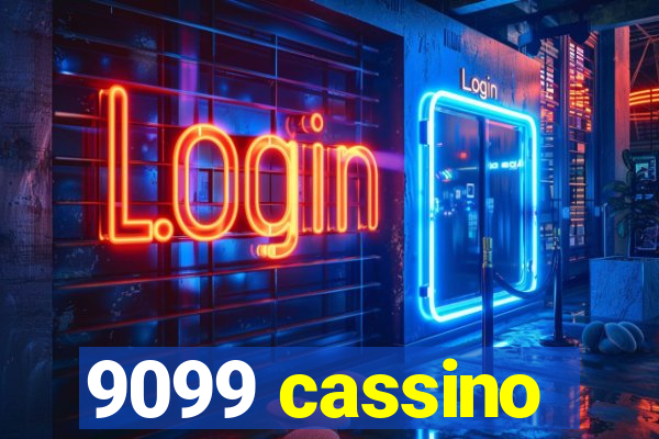 9099 cassino