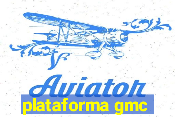 plataforma gmc