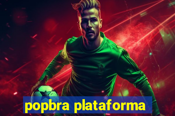 popbra plataforma