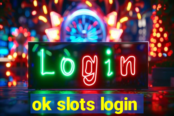 ok slots login