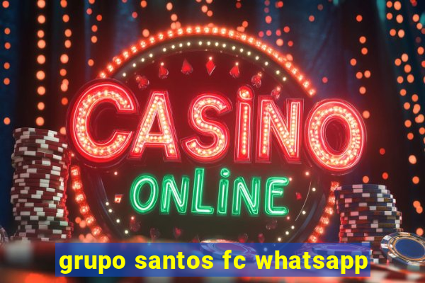 grupo santos fc whatsapp