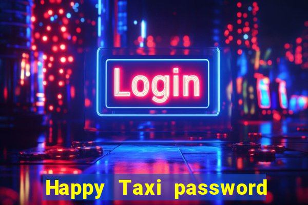 Happy Taxi password road 96 road 96 happy taxi security