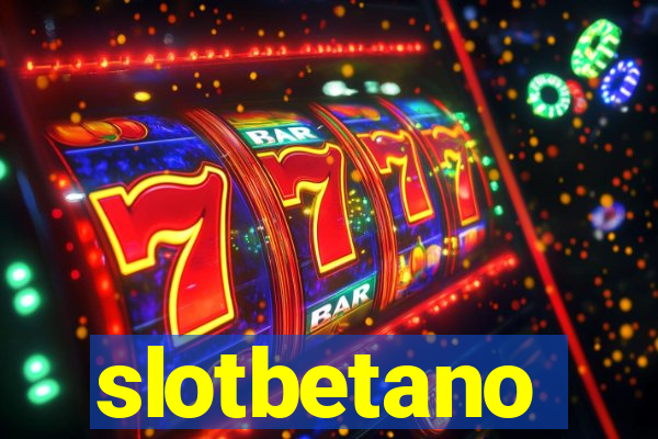 slotbetano