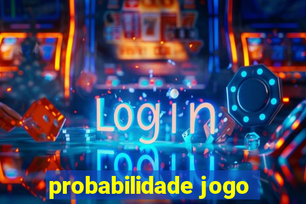 probabilidade jogo