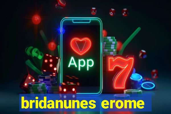 bridanunes erome