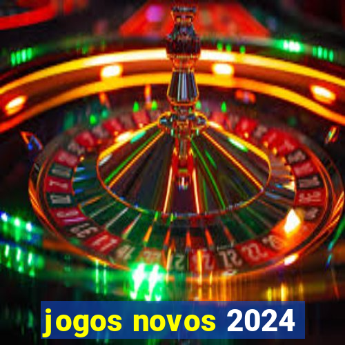 jogos novos 2024