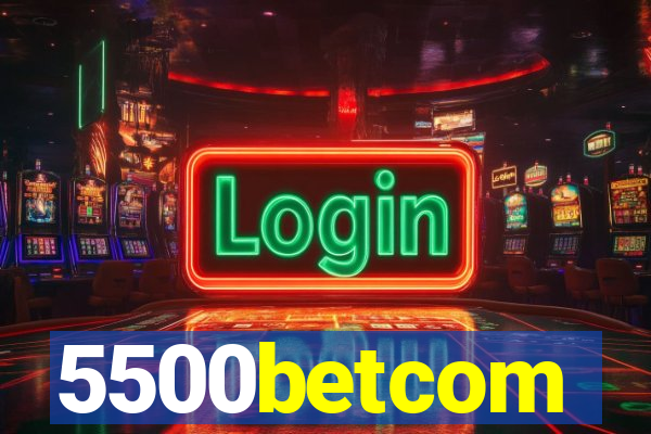 5500betcom