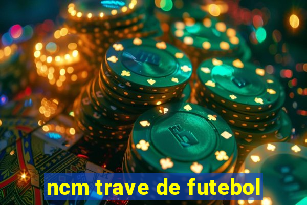 ncm trave de futebol