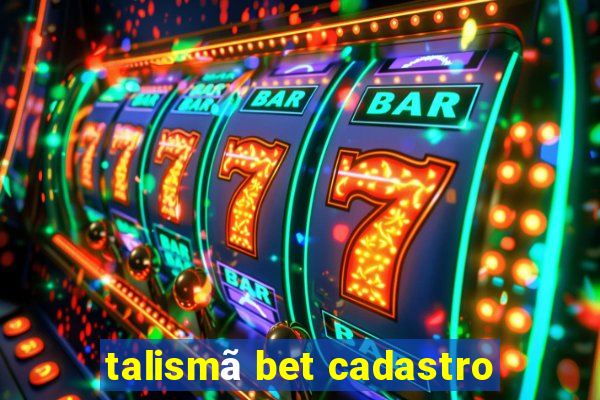 talismã bet cadastro