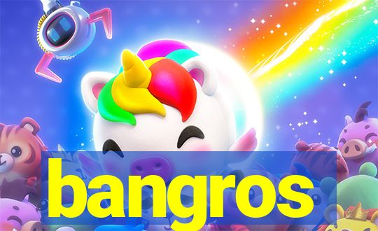 bangros