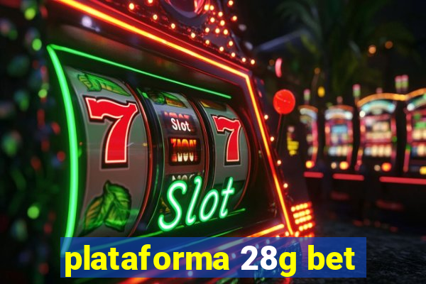 plataforma 28g bet