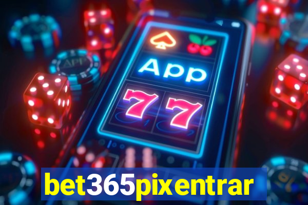 bet365pixentrar