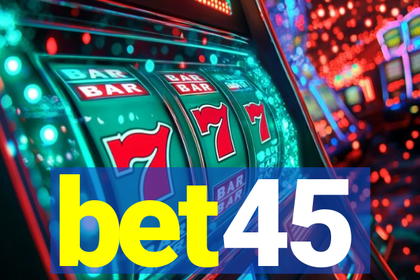 bet45