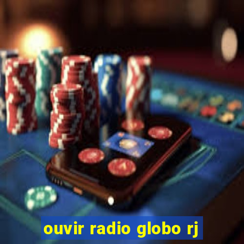 ouvir radio globo rj