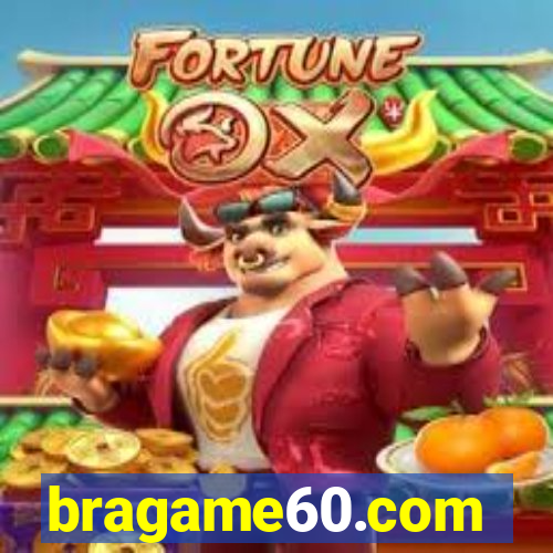 bragame60.com