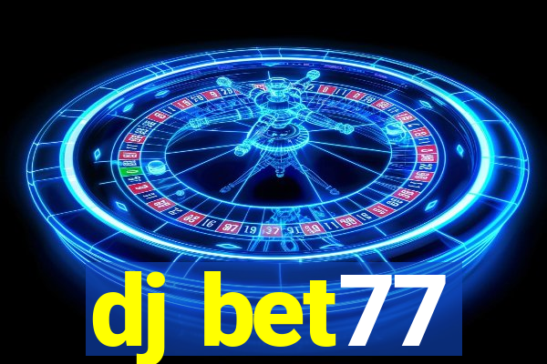 dj bet77