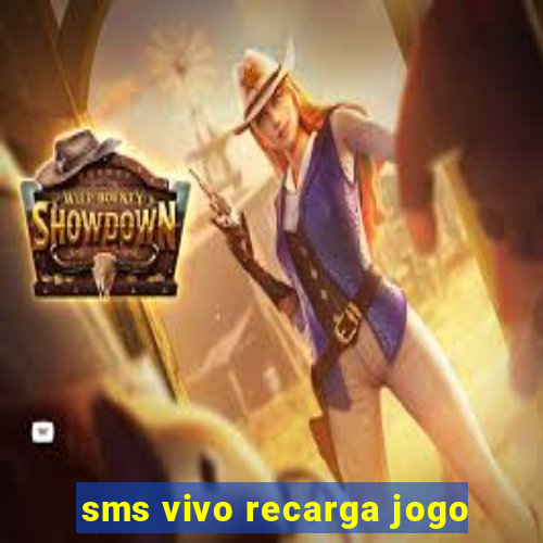 sms vivo recarga jogo