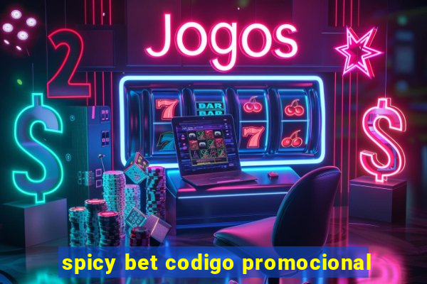 spicy bet codigo promocional