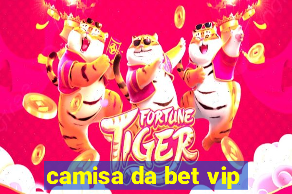 camisa da bet vip