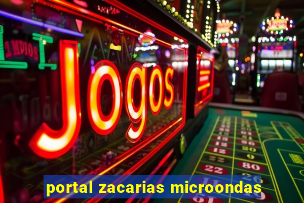 portal zacarias microondas