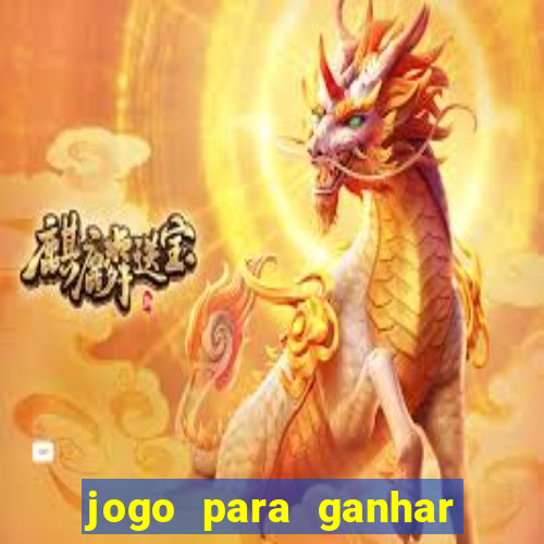 jogo para ganhar dinheiro gratis