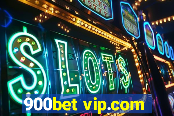 900bet vip.com