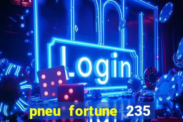 pneu fortune 235 55 r18