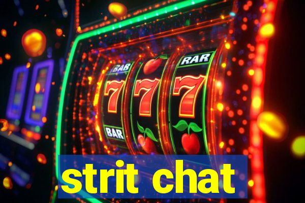 strit chat