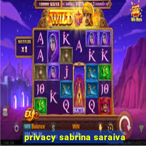 privacy sabrina saraiva