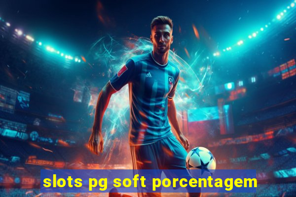 slots pg soft porcentagem