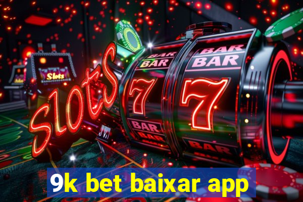 9k bet baixar app