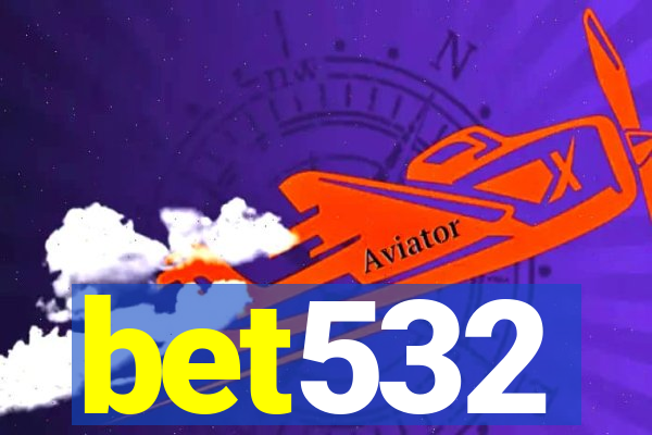 bet532