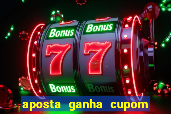 aposta ganha cupom 5 reais