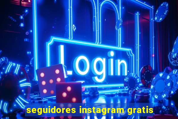 seguidores instagram gratis