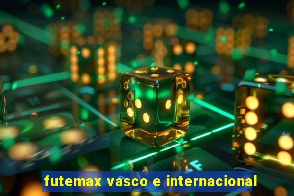 futemax vasco e internacional