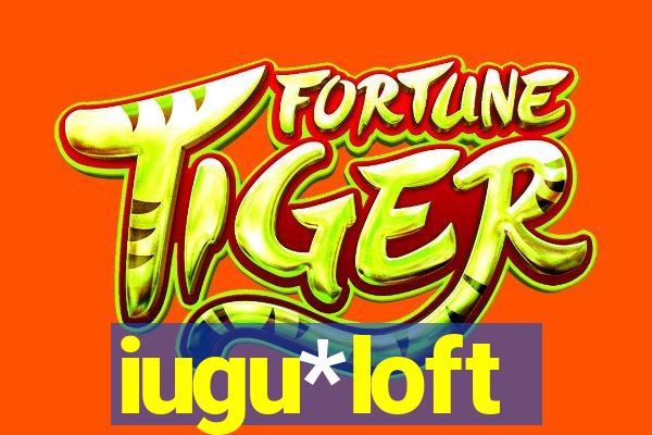 iugu*loft