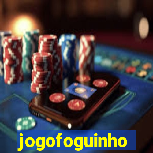 jogofoguinho