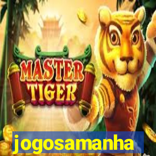 jogosamanha