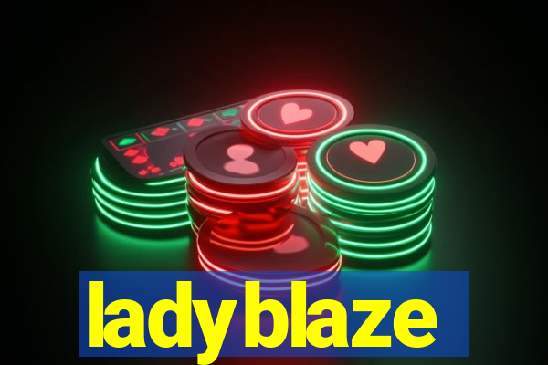 ladyblaze