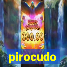 pirocudo