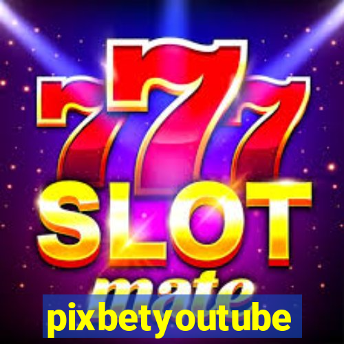 pixbetyoutube