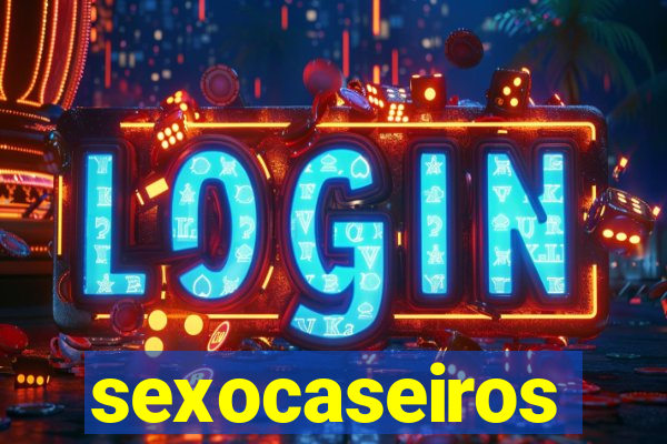 sexocaseiros