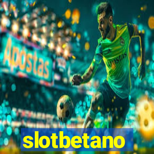 slotbetano